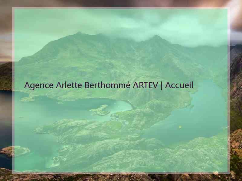 Agence Arlette Berthommé ARTEV | Accueil