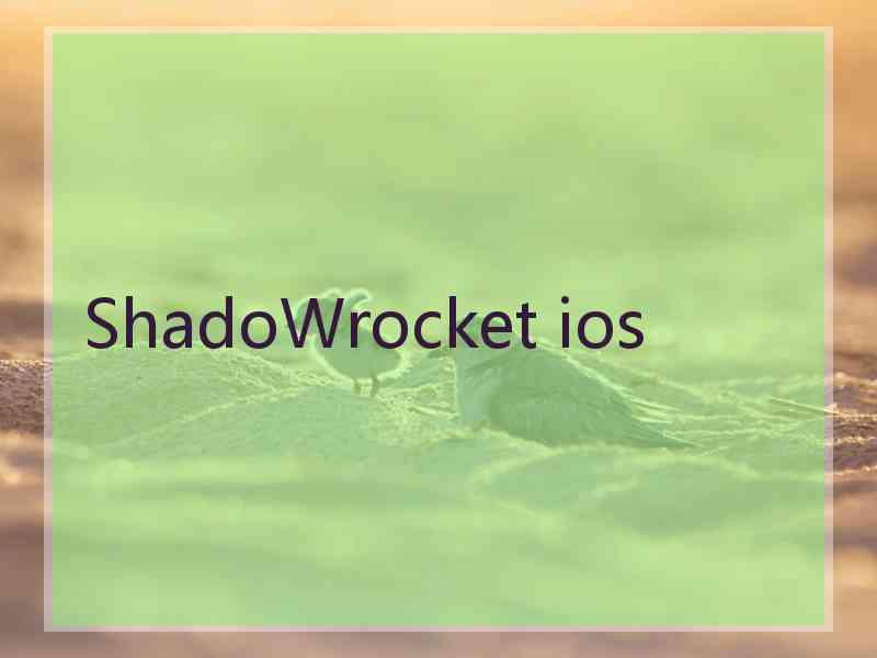 ShadoWrocket ios