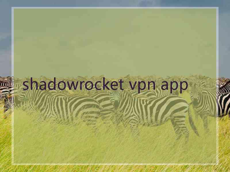 shadowrocket vpn app