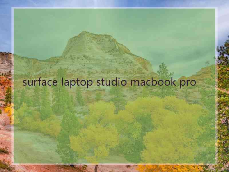 surface laptop studio macbook pro