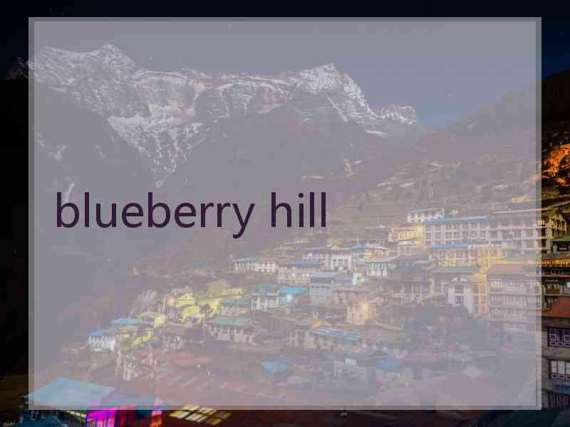 blueberry hill