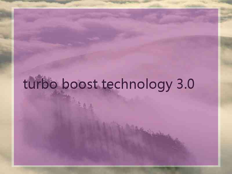 turbo boost technology 3.0