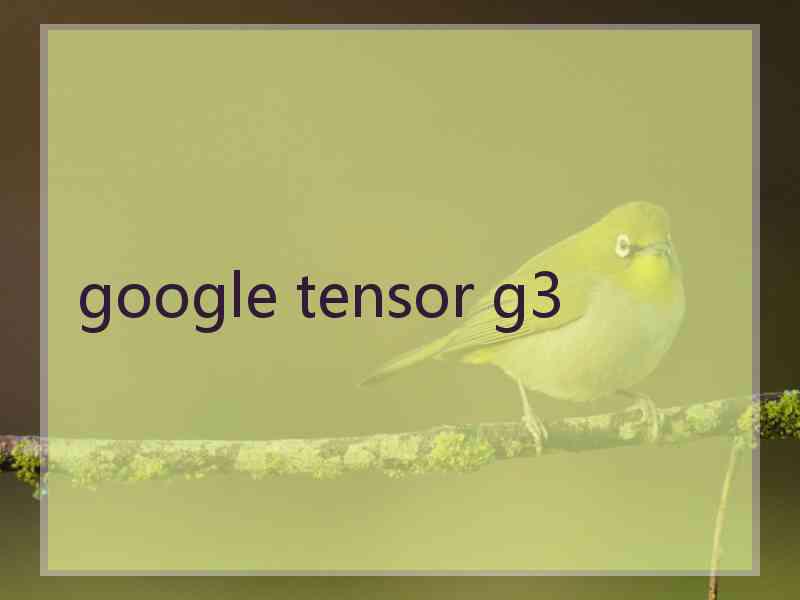 google tensor g3