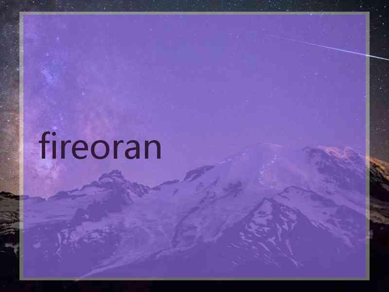 fireoran