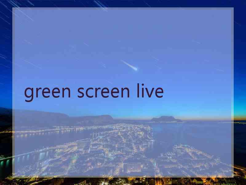 green screen live