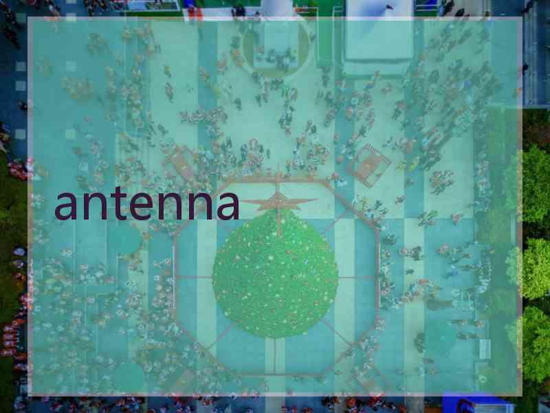 antenna