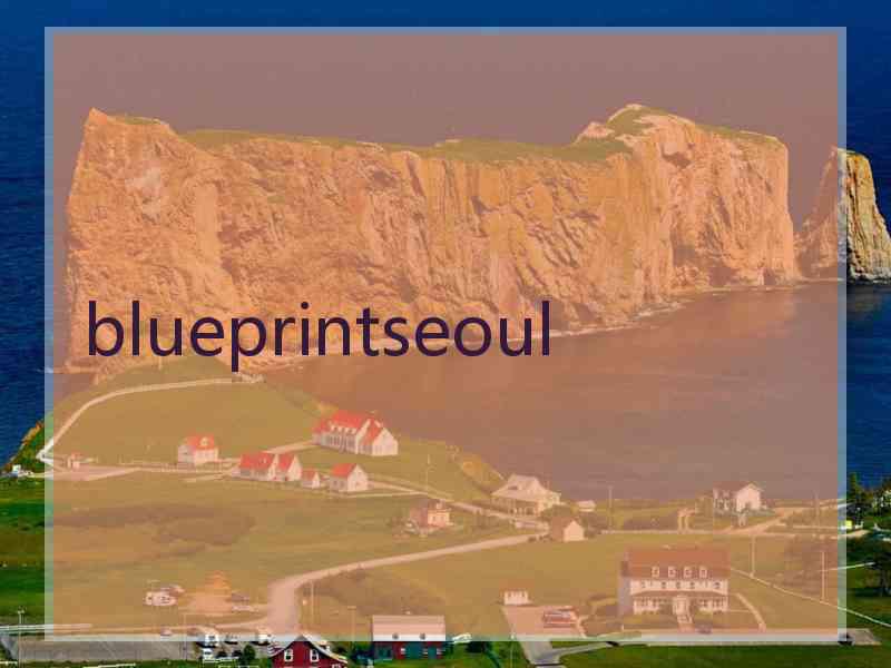 blueprintseoul